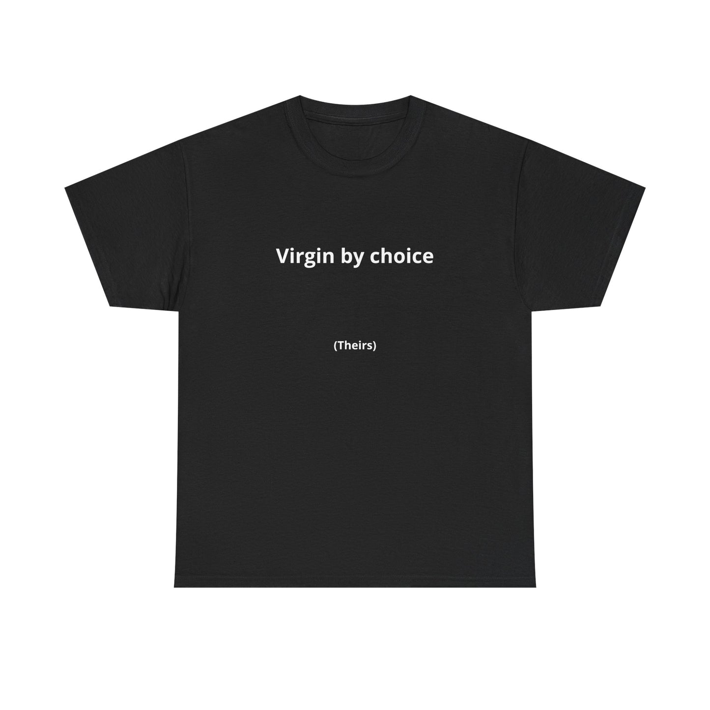 Virgin by Choice (Theirs) Tee