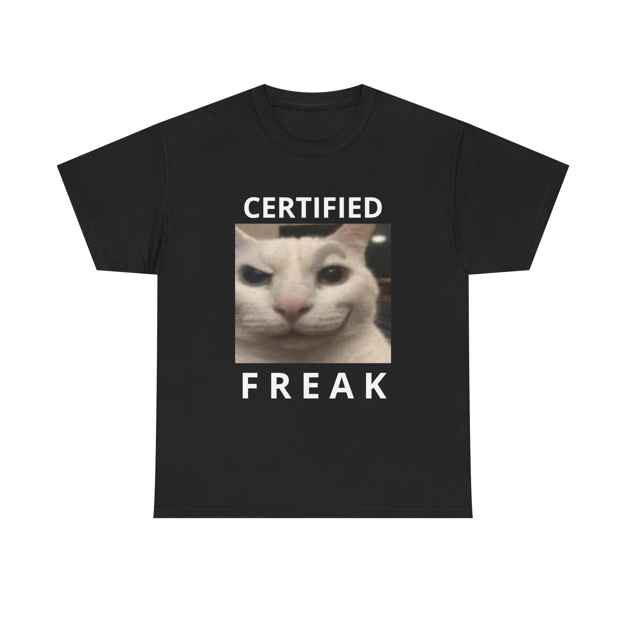 Certified Freak Unisex Heavy Cotton Tee, Funny Cat Shirt, Humor Gift, Casual Wear, Cat Lover Tee, Meme Apparel