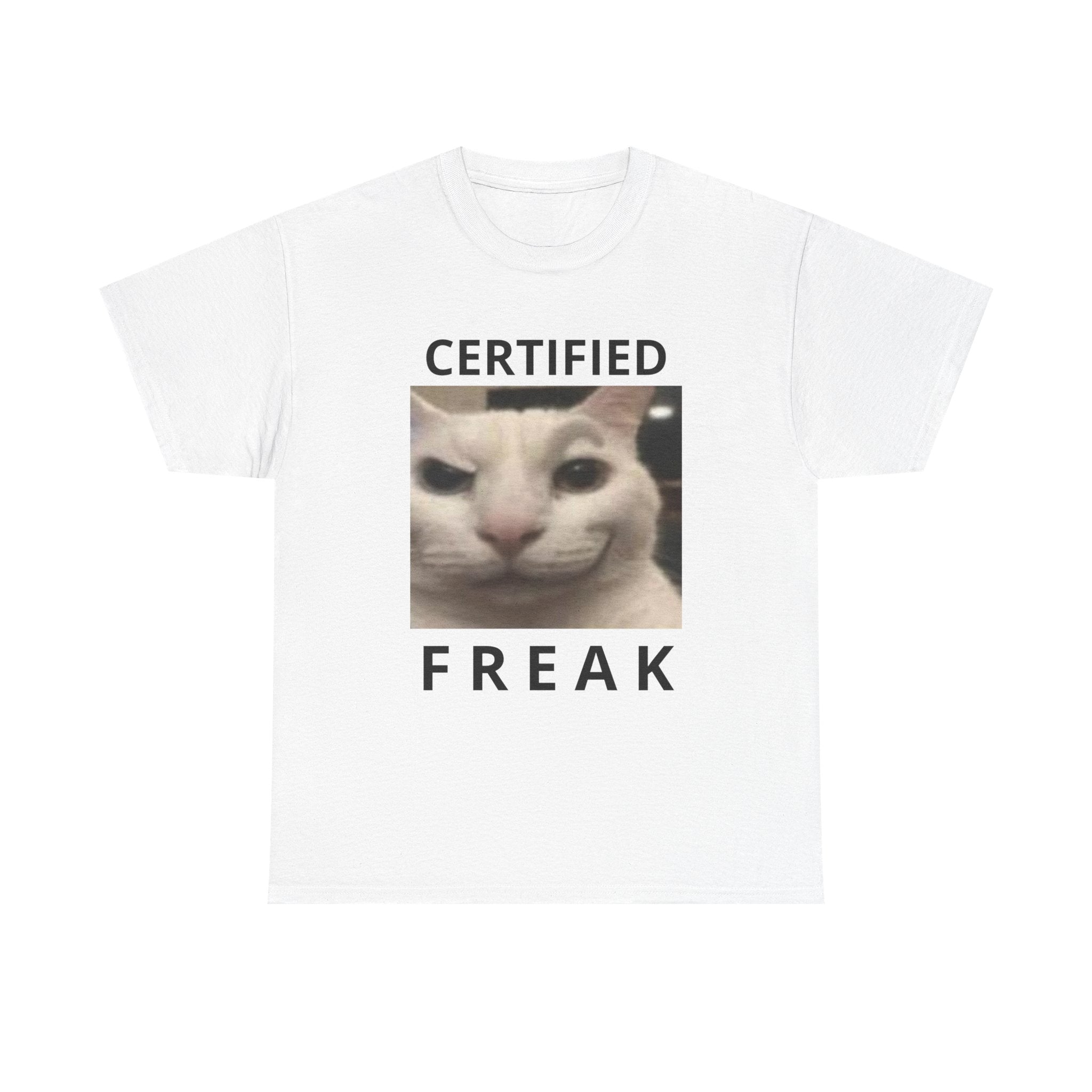 Certified Freak Unisex Heavy Cotton Tee, Funny Cat Shirt, Humor Gift, Casual Wear, Cat Lover Tee, Meme Apparel