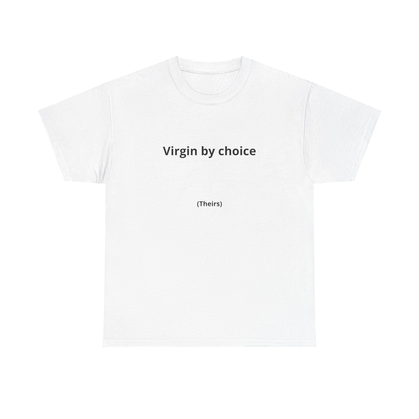 Virgin by Choice (Theirs) Tee